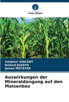 Auswirkungen der Mineraldüngung auf den Maisanbau 6205684101 Book Cover