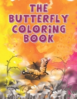 The Butterfly Coloring Book: Butterfly and Flower Pattern Design Coloring Book for Fun Stress Relief and Relaxation – Adult Art Therapy for Mind B08RKF2RDB Book Cover