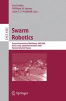Swarm Robotics: 2nd SAB 2006 International Workshop, Rome, Italy, September 30-October 1, 2006               Revised Selected Papers (Lecture Notes in Computer Science) 3540715401 Book Cover
