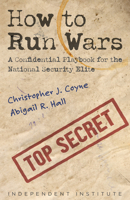 How to Run Wars: A Confidential Playbook for the National Security Elite 1598133926 Book Cover