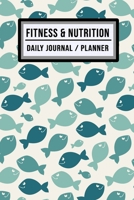 Fitness and Nutrition Journal / Planner: Fish Fitness & Nutrition Planner / Journal | Track your Exercise and Meals Daily | 100 Days (6x9) 1711903744 Book Cover
