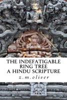 The Indefatigable Ring Tree: A Hindu Scripture 1974446735 Book Cover