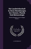 Rural economy: in its relations with chemistry, physics, and meteorology: or, Chemistry applied to agriculture 127718495X Book Cover