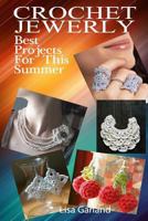 Crochet Jewelry: Best Projects for This Summer! 1534657304 Book Cover