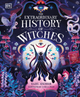 The Extraordinary History of Witches 0593965515 Book Cover