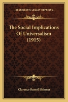 The Social Implications Of Universalism (1915) 1015692052 Book Cover
