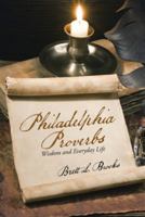 Philadelphia Proverbs: Wisdom and Everyday Life 1512741655 Book Cover