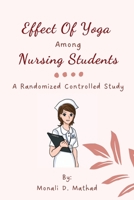 Effect Of Yoga Among Nursing Students A Randomized Controlled Study 4726084364 Book Cover