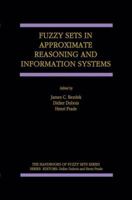 Fuzzy Sets in Approximate Reasoning and Information Systems (The Handbooks of Fuzzy Sets) 0792385845 Book Cover