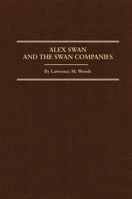 Alex Swan And the Swan Companies (Western Lands and Waters Series) 0806154020 Book Cover