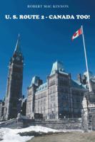 U. S. Route 2 -Canada Too! 1491852755 Book Cover