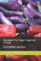 Recipes For Major Nigerian Foods: Complete version B0BFVCNKT3 Book Cover