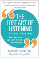 The Lost Art of Listening: How Learning to Listen Can Improve Relationships