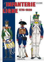 L' INFANTERIE de LIGNE Tome 1 : 1776-1814 2840485567 Book Cover