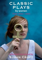Classic Plays by Women 1906582009 Book Cover