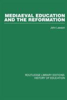 Mediaeval Education and the Reformation 0415860598 Book Cover