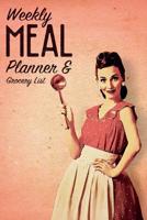 Weekly Meal Planner & Grocery List: The Must-Have Menu Planning Notebook for Anyone Who Wants to Plan Meals, Eat Real Food, Save Money, Become Healthy & Happy! 1096991535 Book Cover