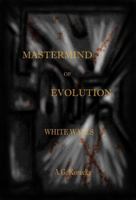Mastermind of Evolution: White Walls B0DQ85VGC1 Book Cover
