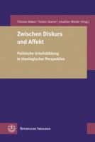 Zwischen Diskurs Und Affekt: Politische Urteilsbildung in Theologischer Perspektive 3374056571 Book Cover