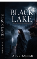 BLACK LAKE: Truth Beneath the Water B0H37FBFMR Book Cover
