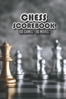 Chess Scorebook - 100 Games - 90 moves: Chess notation books | Chess recording book | 101 pages, 6"x9" | Chess notebook | Paperback | photo grey background gold silver chess chess-board game 1672577330 Book Cover