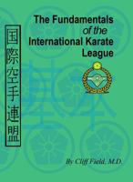 The Fundamentals of the International Karate League 0983455422 Book Cover