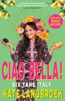 Ciao Bella!: Six Take Italy 1760857548 Book Cover