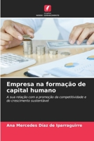 Empresa na formação de capital humano: A sua relação com a promoção da competitividade e do crescimento sustentável 6206128938 Book Cover