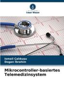 Mikrocontroller-basiertes Telemedizinsystem (German Edition) 6206953963 Book Cover
