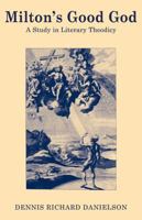 Milton's Good God: A Study in Literary Theodicy 0521112389 Book Cover