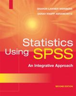 Statistics Using SPSS: An Integrative Approach 0521676371 Book Cover