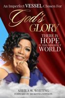 An Imperfect Vessel Chosen for God's Glory : There Is Hope in This Imperfect World 0578653389 Book Cover