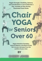 The 28-Day Chair Yoga Reset: Lose Weight, Boost Mobility, and Improve Balance in Just 10 Minutes a Day—Specifically Designed for Seniors Over 60. B0GKVXL7CY Book Cover