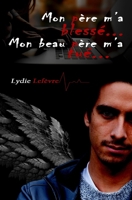 Mon pere m'a blesse... Mon beau-pere m'a tue... (French Edition) 2954583754 Book Cover