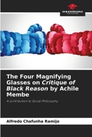 The Four Magnifying Glasses on Critique of Black Reason by Achile Membe 6205672413 Book Cover