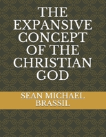 The Expansive Concept of the Christian God 1713119412 Book Cover