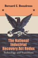 The National Industrial Recovery Act Redux: Technology and Transitions 0595379028 Book Cover