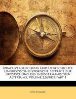 Sprachvergleichung Und Urgeschichte: Linguistisch-Historische Beiträge Zur Erforschung Des Indogermanischen Altertums, Volume 2,&Nbsp;Part 1 114102778X Book Cover