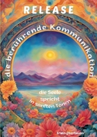 RELEASE - die berührende Kommunikation: die Seele spricht in sanften Tönen (German Edition) 338461500X Book Cover