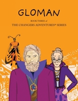 Gloman: Book Three of TheChangersAdventures(TM) 1970749865 Book Cover