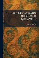 The Little Flower and the Blessed Sacrament 1025808762 Book Cover