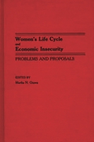 Women's Life Cycle and Economic Insecurity: Problems and Proposals (Contributions in Women's Studies) 0313267537 Book Cover