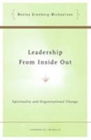 Leadership from Inside Out: Spirituality and Organizational Change 0824521374 Book Cover