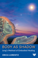 Body as Shadow: Jung's Embodied Individuation Process 1800134061 Book Cover