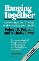 Hanging Together: Cooperation and Conflict in the The Seven-Power Summits, Revised and Enlarged Edition 0674372263 Book Cover