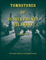 Tombstones of Sussex County, Delaware, Volume 4 0788427504 Book Cover
