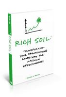 Rich Soil: Transforming Your Organization's Landscape for Maximum Effectiveness 0834132451 Book Cover