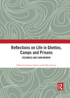 Reflections on Life in Ghettos, Camps and Prisons: Stuckness and Confinement 1032085495 Book Cover