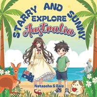 Starry and Sunny Explore Australia (Around the World with Starry and Sunny | Fun Travel Adventure Series for Kids Aged 6-10 | Mysteries, Riddles, Humour, Family) B0DSDCT638 Book Cover