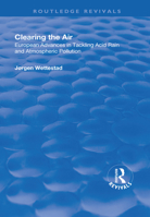 Clearing the Air: European Advances in Tackling Acid Rain and Atmospheric Pollution 1138731102 Book Cover
